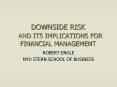 DOWNSIDE RISK AND ITS IMPLICATIONS FOR FINANCIAL MANAGEMENT PowerPoint PPT Presentation