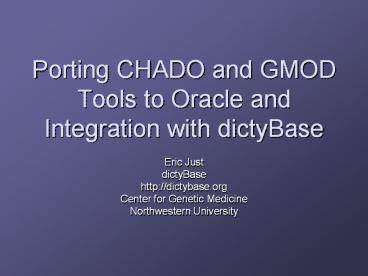 Porting CHADO and GMOD Tools to Oracle and Integration with dictyBase