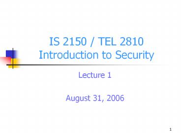 IS 2150 / TEL 2810 Introduction to Security
