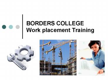 BORDERS COLLEGE Work placement Training