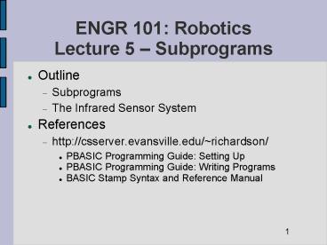 ENGR 101: Robotics Lecture 5 Subprograms