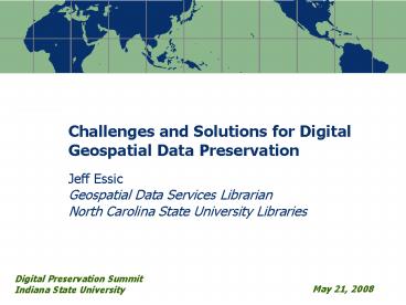 Challenges and Solutions for Digital Geospatial Data Preservation Jeff ...