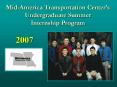 MidAmerica Transportation Centers Undergraduate Summer Internship Program PowerPoint PPT Presentation