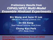 Preliminary%20Results%20from%20CliPAS/APCC%20Multi-Model%20Ensemble%20Hindcast%20Experiments