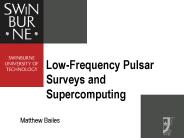 LowFrequency Pulsar Surveys and Supercomputing
