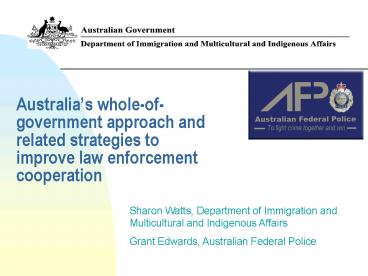 Australias wholeofgovernment approach and related strategies to improve law enforcement cooperation