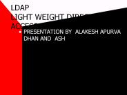 LDAP%20LIGHT%20WEIGHT%20DIRECTORY%20ACCESS%20PROTOCOL