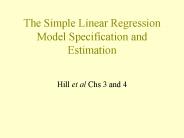 The Simple Linear Regression Model Specification and Estimation