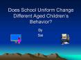 Does School Uniform Change Different Aged Childrens Behavior PowerPoint PPT Presentation