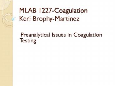 MLAB 1227Coagulation Keri BrophyMartinez