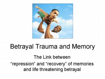 Betrayal Trauma and Memory