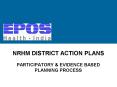 NRHM DISTRICT ACTION PLANS PARTICIPATORY PowerPoint PPT Presentation