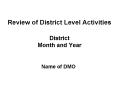 Review of District Level Activities District Month and Year PowerPoint PPT Presentation