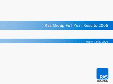 Ras Group Full Year Results 2005