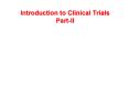 Introduction to Clinical Trials PartII PowerPoint PPT Presentation