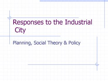 Responses to the Industrial City