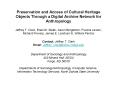Preservation and Access of Cultural Heritage Objects Through a Digital Archive Network for Anthropology Jeffrey T. Clark, Brian M. Slator, Aaron Bergstrom, Francis Larson, Richard Frovarp, James E. Landrum III, William Perrizo Contact: Jeffrey T. PowerPoint PPT Presentation