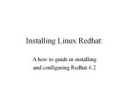 Installing Linux Redhat: PowerPoint PPT Presentation