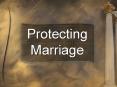 Protecting Marriage PowerPoint PPT Presentation