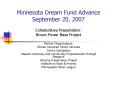 Minnesota Dream Fund Advance September 20, 2007 PowerPoint PPT Presentation