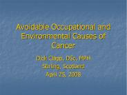 Avoidable Occupational and Environmental Causes of Cancer