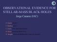 OBSERVATIONAL EVIDENCE FOR STELLARMASS BLACK HOLES Jorge Casares IAC PowerPoint PPT Presentation
