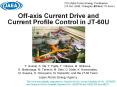 Off-axis Current Drive and Current Profile Control in JT-60U PowerPoint PPT Presentation