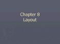 Chapter 8 Layout PowerPoint PPT Presentation