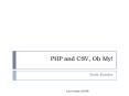 PHP and CSV, Oh My PowerPoint PPT Presentation