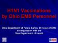 H1N1 Vaccinations by Ohio EMS Personnel PowerPoint PPT Presentation