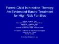 ParentChild Interaction Therapy: An EvidencedBased Treatment for HighRisk Families PowerPoint PPT Presentation