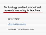 Technology enabled educational research mentoring for teachers