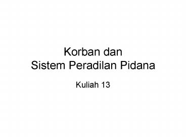 Korban dan Sistem Peradilan Pidana