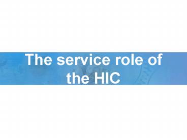 The service role of the HIC