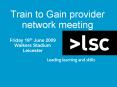 Train to Gain provider network meeting PowerPoint PPT Presentation