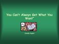 You Cant Always Get What You Want PowerPoint PPT Presentation