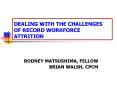 DEALING WITH THE CHALLENGES OF RECORD WORKFORCE ATTRITION PowerPoint PPT Presentation