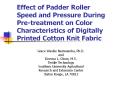 Effect of Padder Roller Speed and Pressure During Pre-treatment on Color Characteristics of Digitally Printed Cotton Knit Fabric PowerPoint PPT Presentation