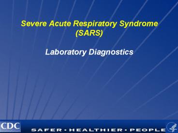 Severe Acute Respiratory Syndrome SARS Laboratory Diagnostics