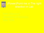 PowerPoint me in The right direction in Lab