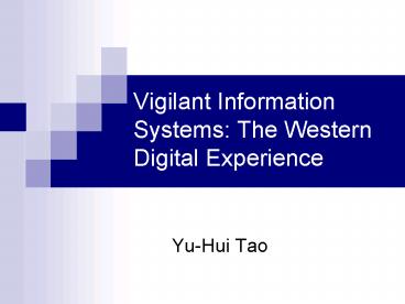 Vigilant Information Systems: The Western Digital Experience