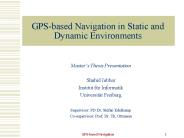 GPS-based Navigation in Static and Dynamic Environments