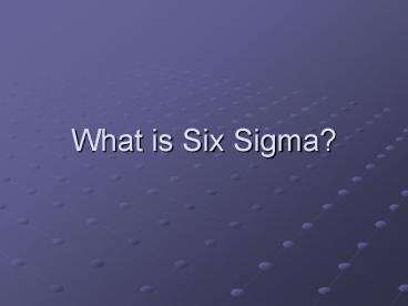 What is Six Sigma