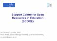 Support Centre for Open Resources in Education (SCORE) PowerPoint PPT Presentation