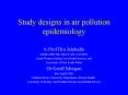 Study designs in air pollution epidemiology PowerPoint PPT Presentation