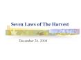 Seven Laws of The Harvest PowerPoint PPT Presentation