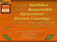 Using the EarthBox to Integrate Sustainable Agriculture and Service Learning into After School Progr PowerPoint PPT Presentation