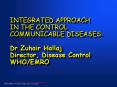 INTEGRATED APPROACH IN THE CONTROL COMMUNICABLE DISEASES: Dr Zuhair Hallaj Director, Disease Control PowerPoint PPT Presentation