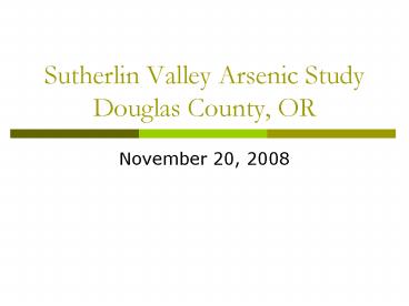 Sutherlin Valley Arsenic Study Douglas County, OR
