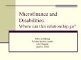 Microfinance%20and%20Disabilities:%20Where%20can%20this%20relationship%20go? PowerPoint PPT Presentation